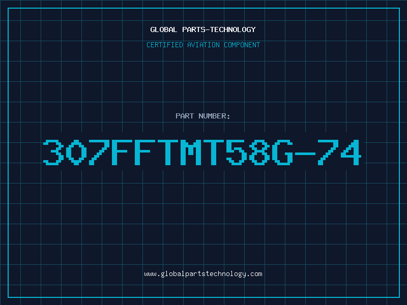 Aviation Part 307FFTMT58G-74