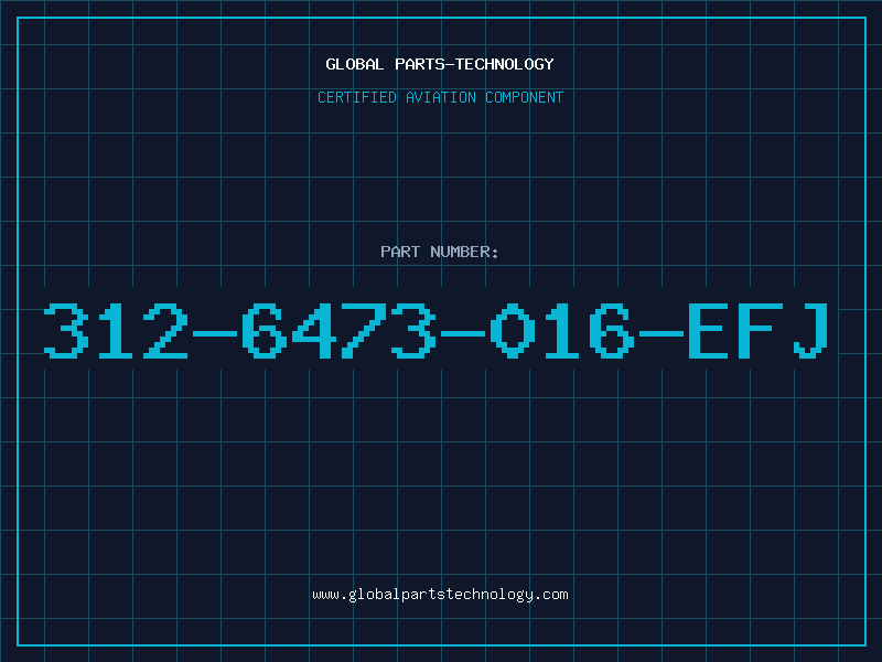 Aviation Part 312-6473-016-EFJ