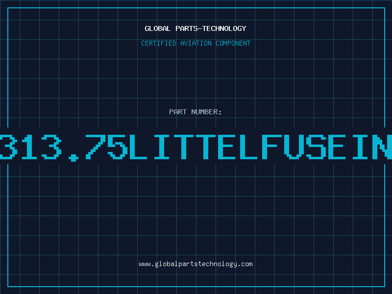 Aviation Part 313.75LITTELFUSEIN