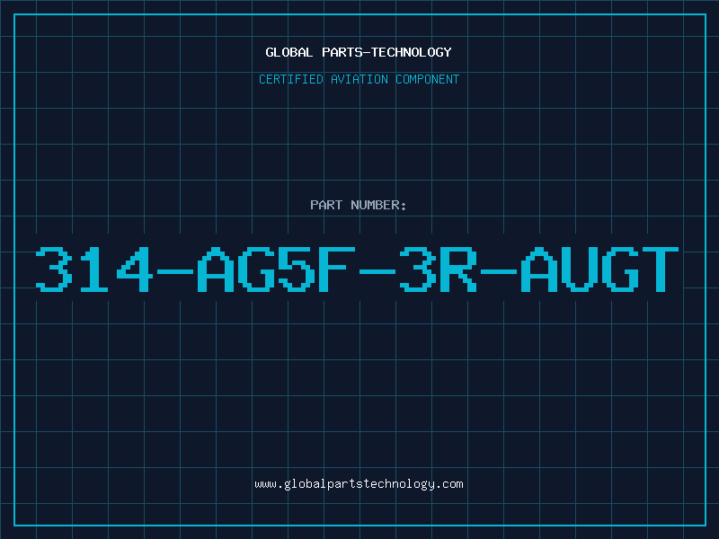 Aviation Part 314-AG5F-3R-AUGT
