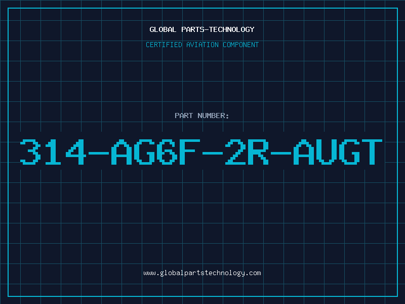 Aviation Part 314-AG6F-2R-AUGT