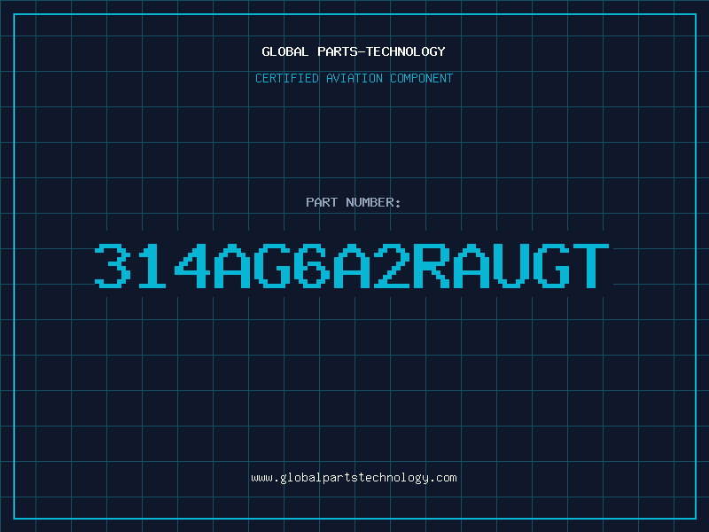 Aviation Part 314AG6A2RAUGT