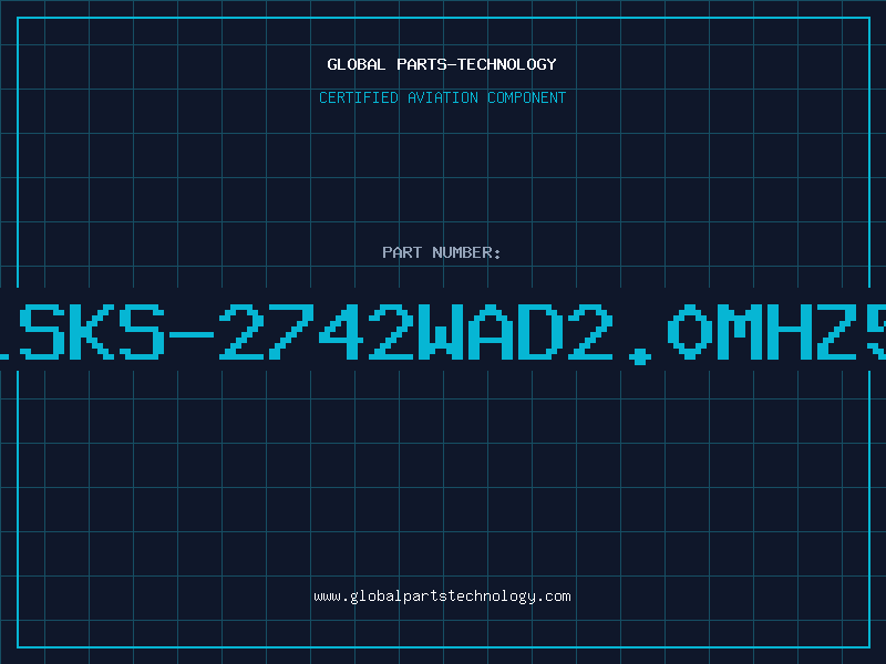 Aviation Part 314LSKS-2742WAD2.0MHz5VFW
