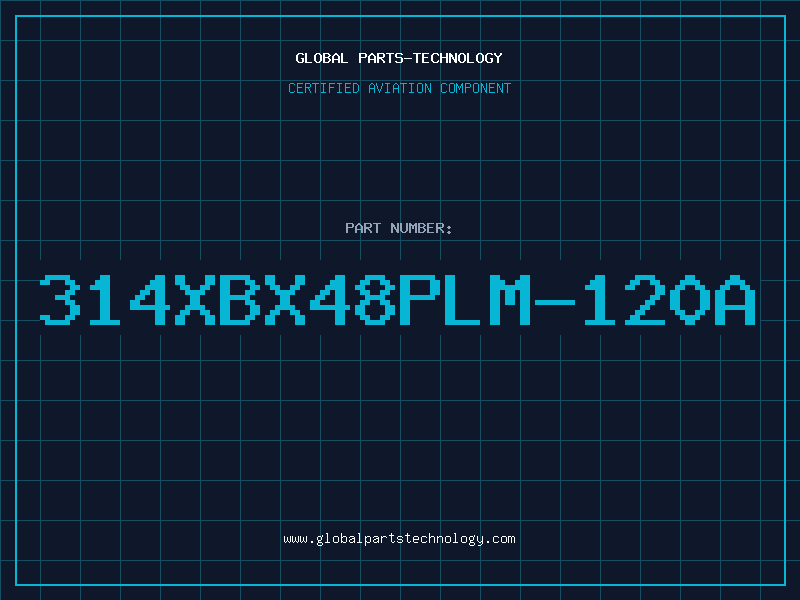 Aviation Part 314XBX48PLM-120A