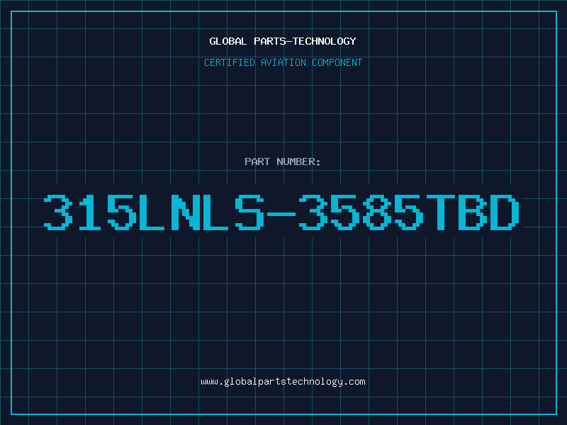 Aviation Part 315LNLS-3585TBD