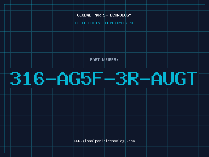 Aviation Part 316-AG5F-3R-AUGT