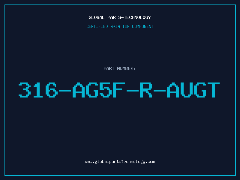 Aviation Part 316-AG5F-R-AUGT