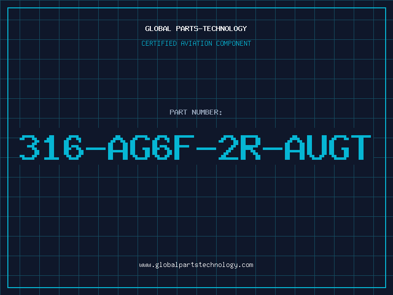 Aviation Part 316-AG6F-2R-AUGT