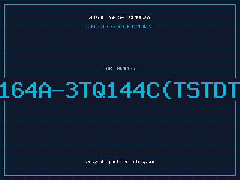 Aviation Part 3164A-3TQ144C(TSTDTS
