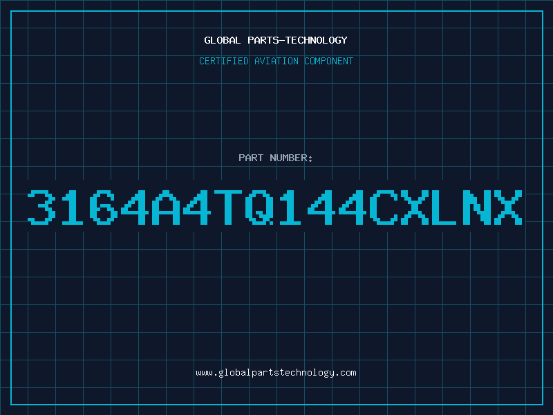 Aviation Part 3164A4TQ144CXLNX