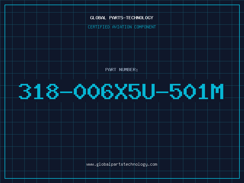 Aviation Part 318-006X5U-501M