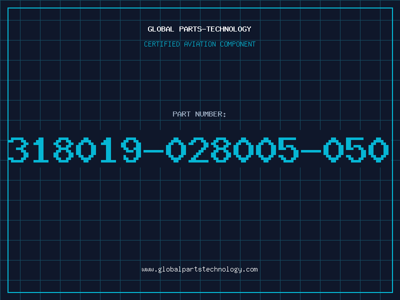 Aviation Part 318019-028005-050