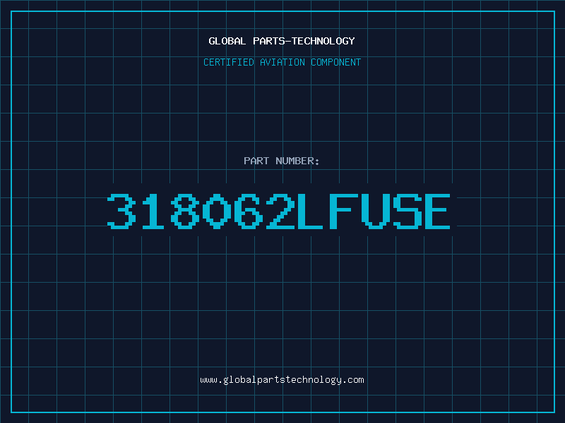 Aviation Part 318062LFUSE