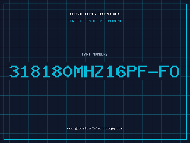 Aviation Part 318180MHZ16PF-FO