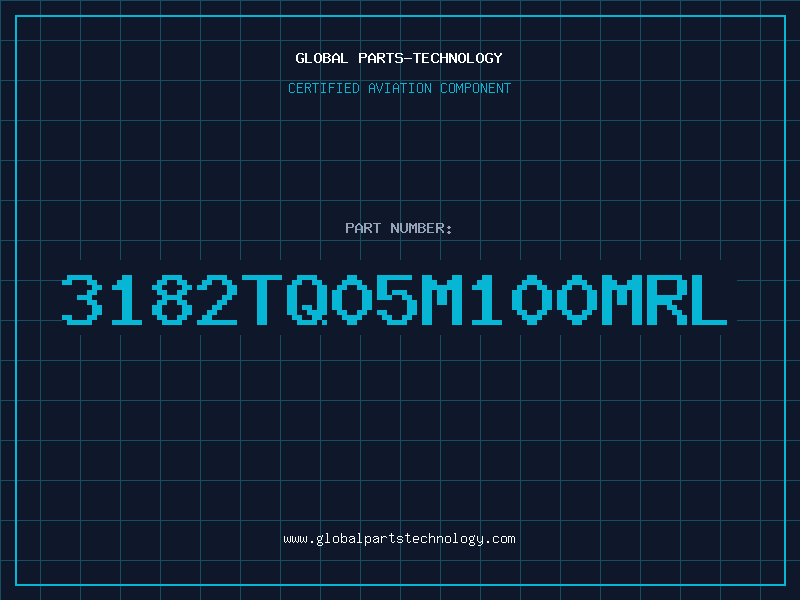 Aviation Part 3182TQ05M100MRL