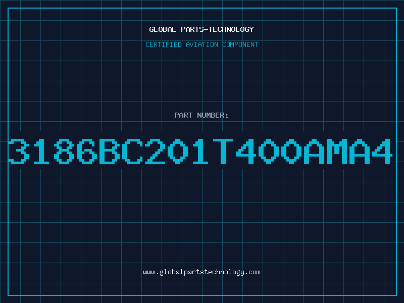 Aviation Part 3186BC201T400AMA4
