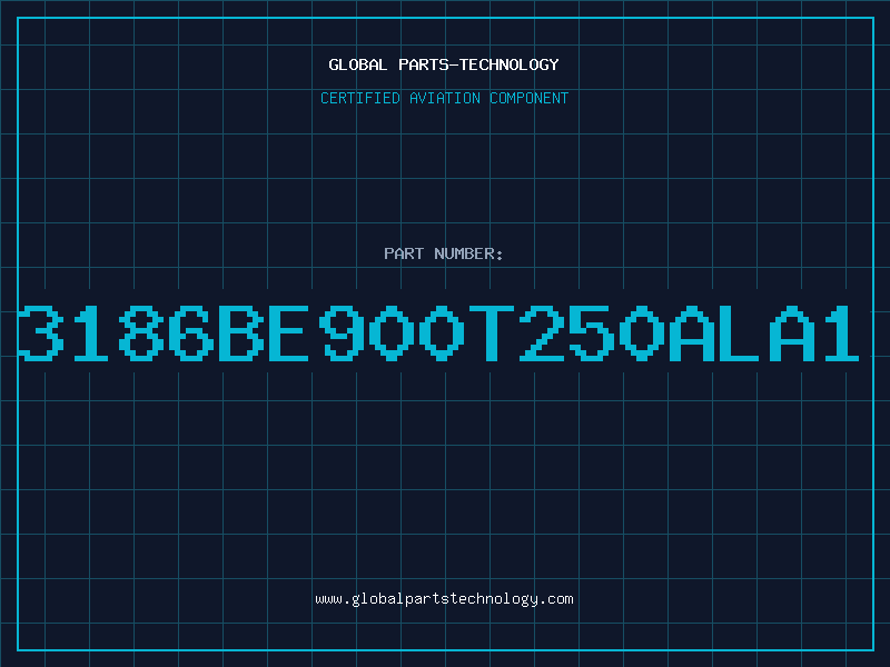 Aviation Part 3186BE900T250ALA1