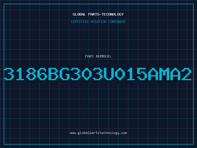 Aviation Part 3186BG303U015AMA2