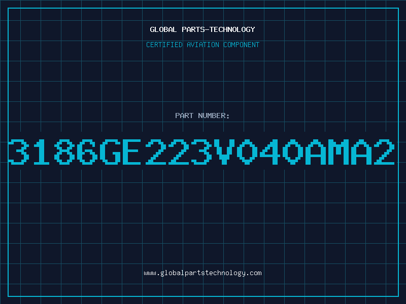 Aviation Part 3186GE223V040AMA2