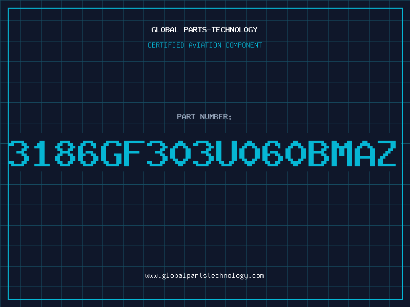 Aviation Part 3186GF303U060BMAZ
