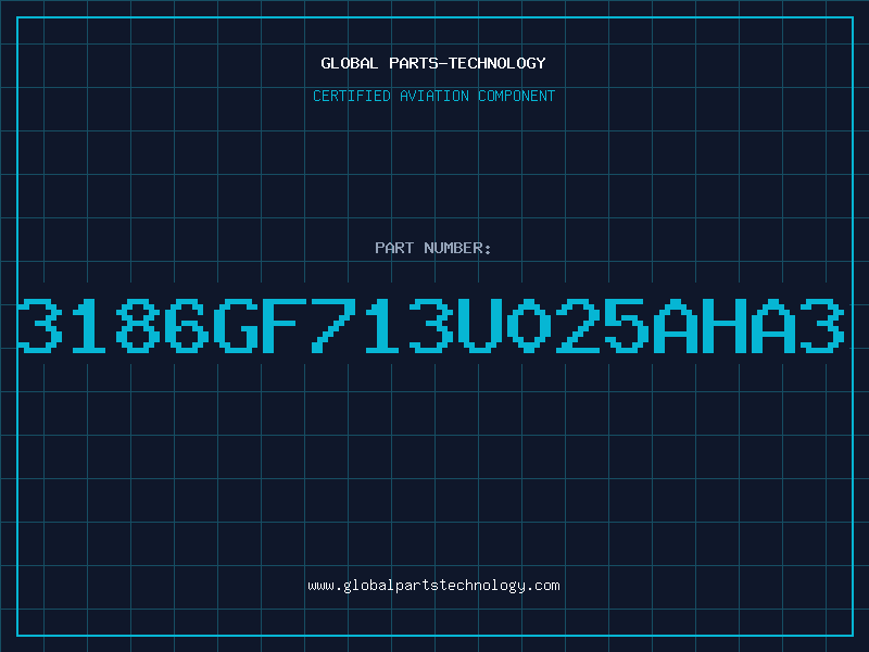 Aviation Part 3186GF713U025AHA3