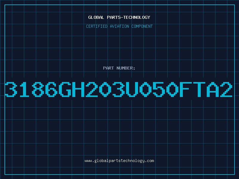 Aviation Part 3186GH203U050FTA2