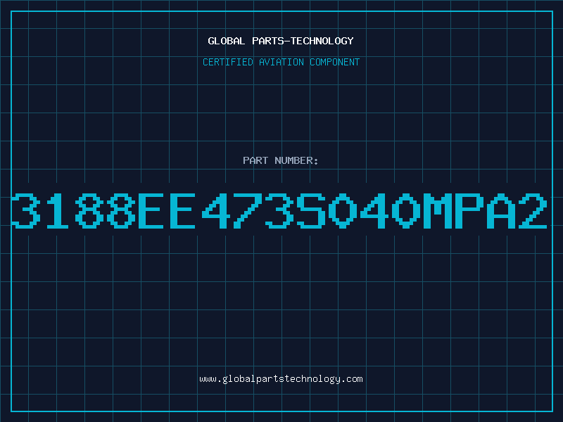 Aviation Part 3188EE473S040MPA2