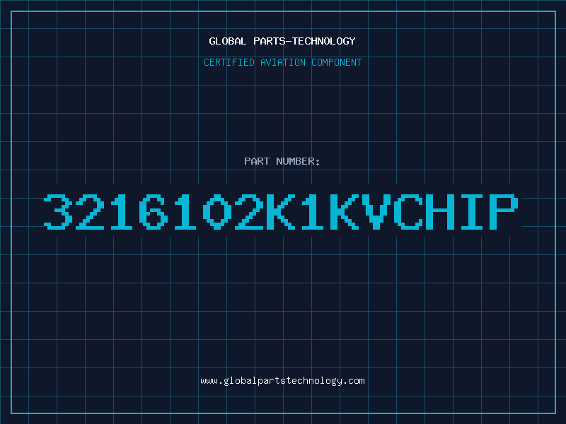 Aviation Part 3216102K1KVCHIP