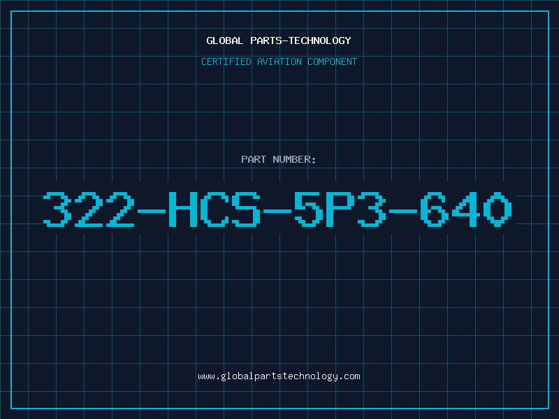 Aviation Part 322-HCS-5P3-640