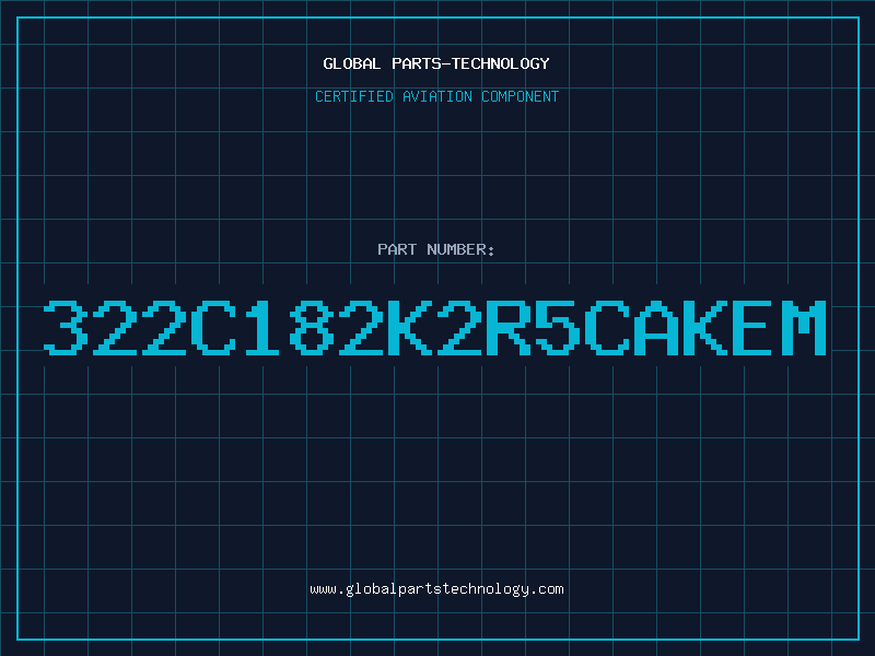 Aviation Part 322C182K2R5CAKEM