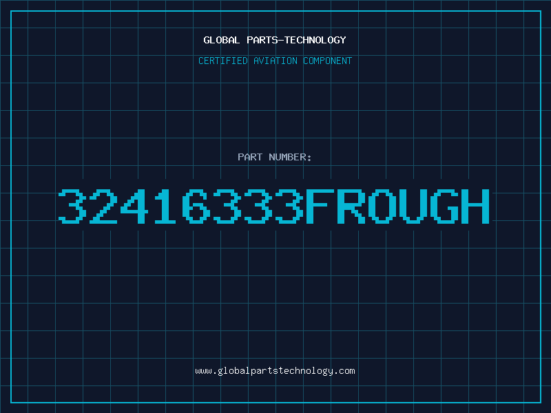 Aviation Part 32416333FROUGH