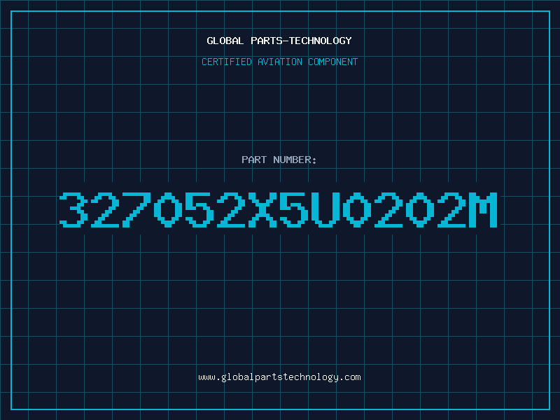 Aviation Part 327052X5U0202M