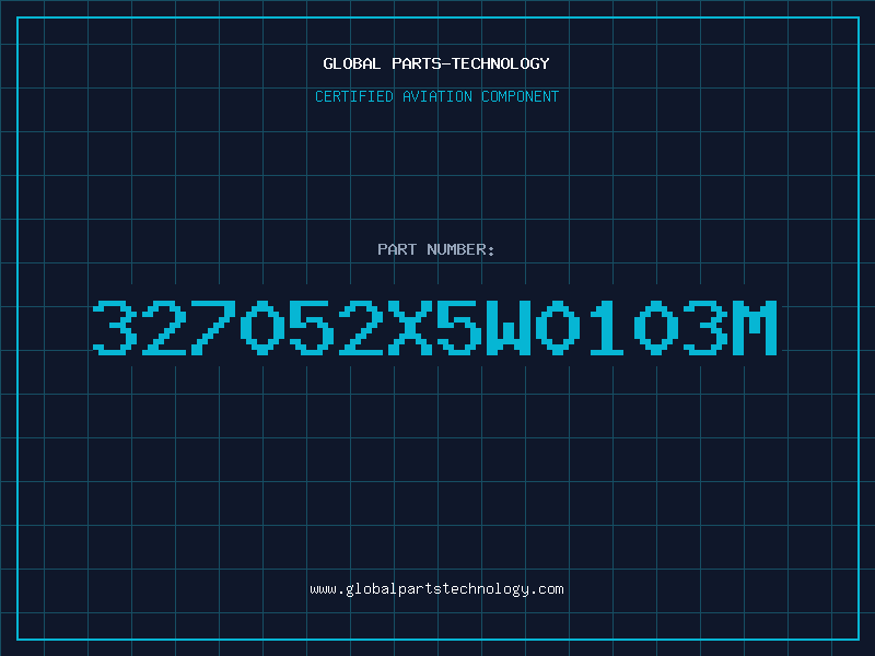 Aviation Part 327052X5W0103M