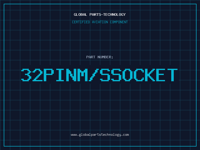 Aviation Part 32PINM/SSOCKET