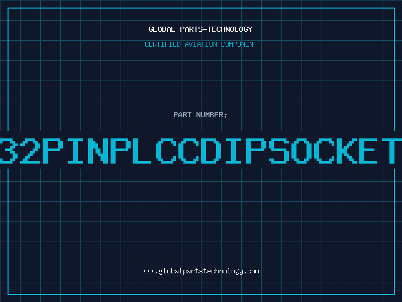 Aviation Part 32PINPLCCDIPSOCKET