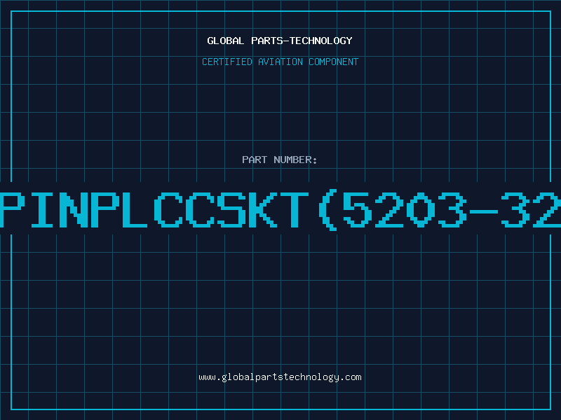 Aviation Part 32PINPLCCSKT(5203-32TT