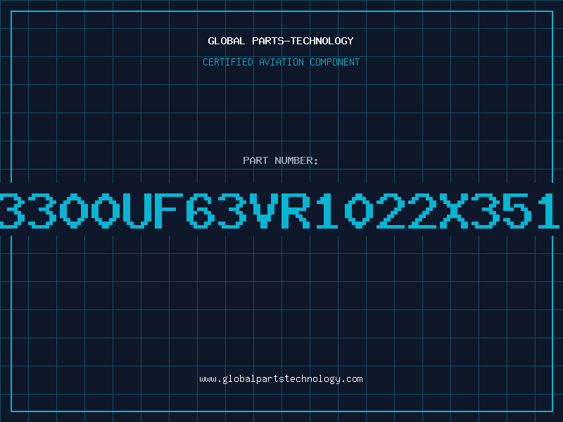 Aviation Part 3300UF63VR1022X351