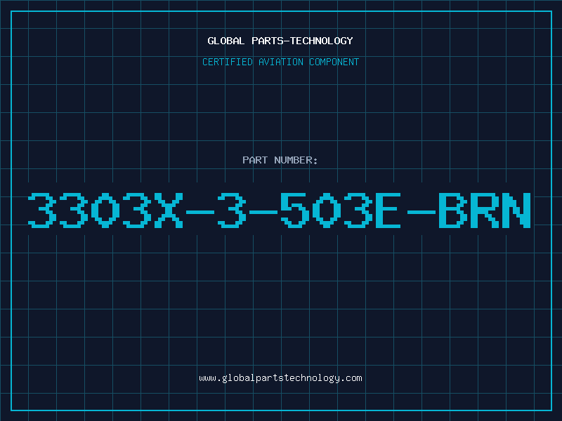 Aviation Part 3303X-3-503E-BRN