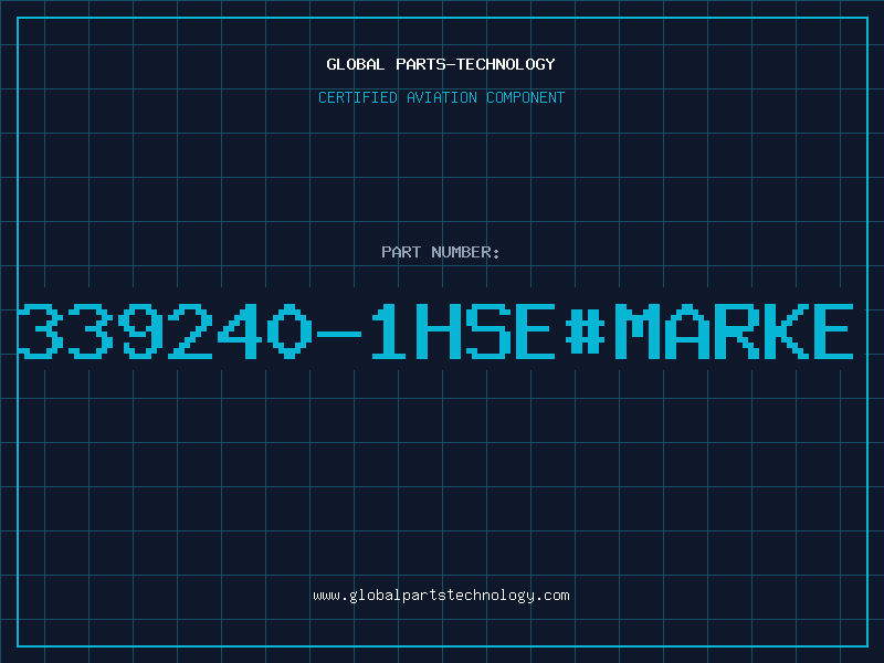 Aviation Part 339240-1HSE#MARKE