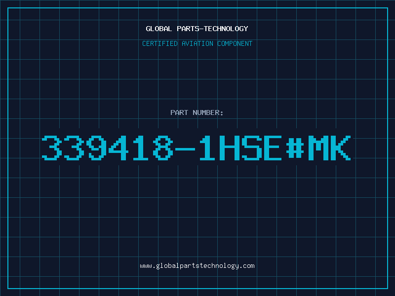 Aviation Part 339418-1HSE#MK