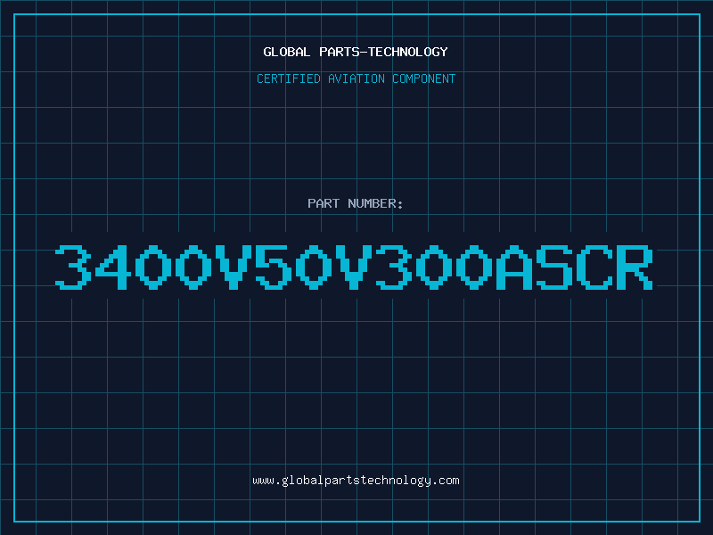 Aviation Part 3400V50V300ASCR