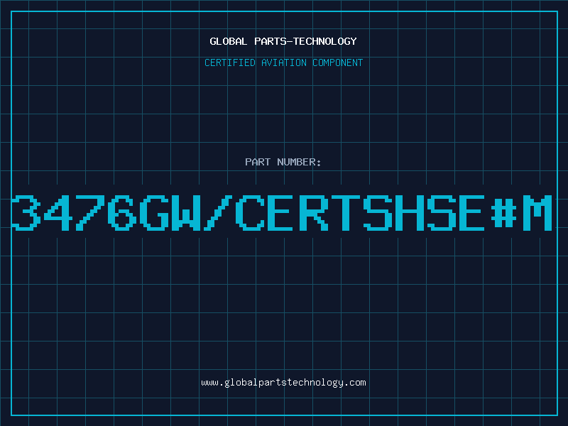 Aviation Part 3476GW/CERTSHSE#M