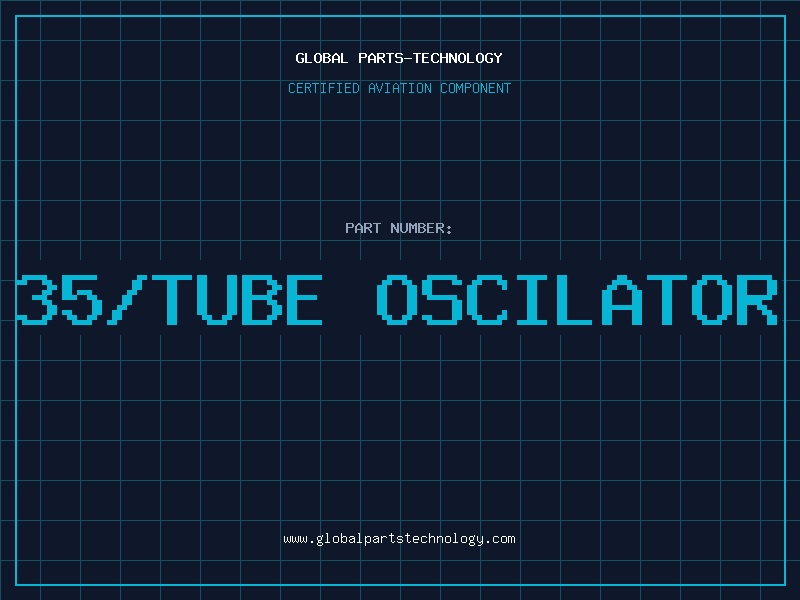 Aviation Part 35/TUBE OSCILATOR