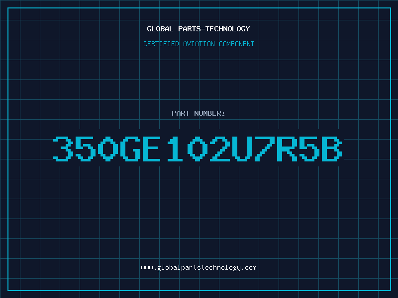 Aviation Part 350GE102U7R5B