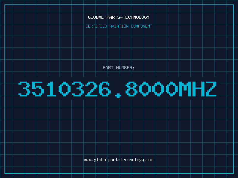 Aviation Part 3510326.8000MHZ