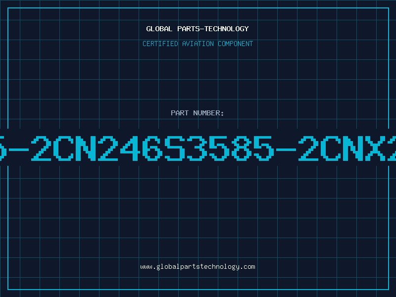 Aviation Part 3585-2CN246S3585-2CNX246S
