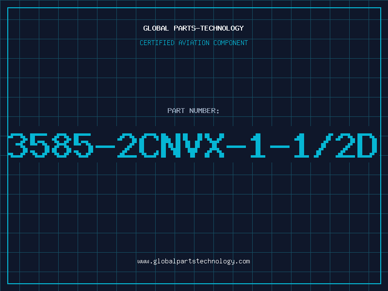 Aviation Part 3585-2CNVX-1-1/2D