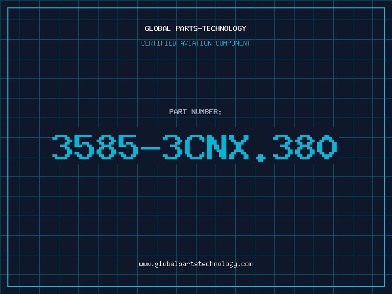 Aviation Part 3585-3CNX.380