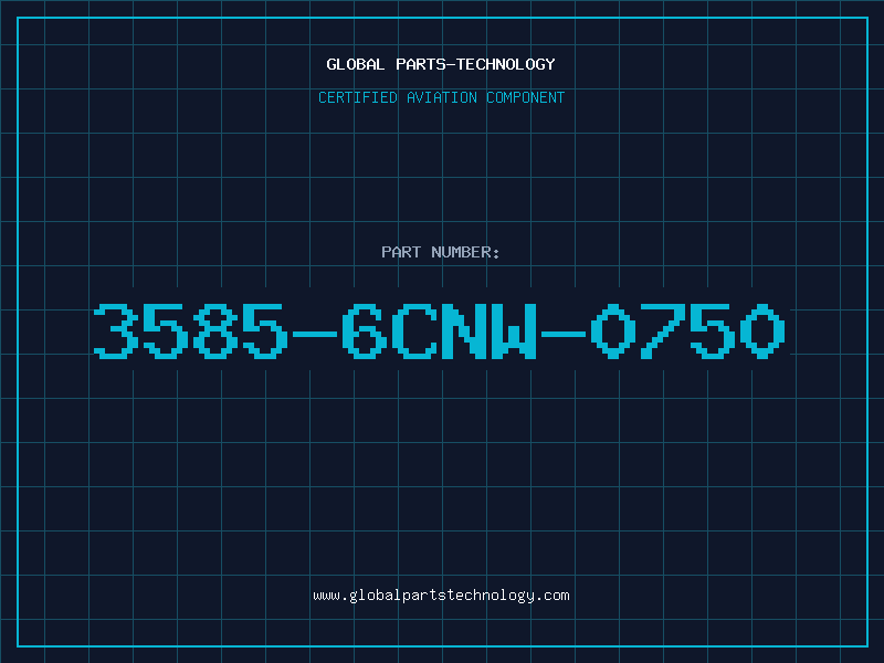 Aviation Part 3585-6CNW-0750
