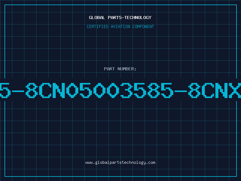 Aviation Part 3585-8CN05003585-8CNX500